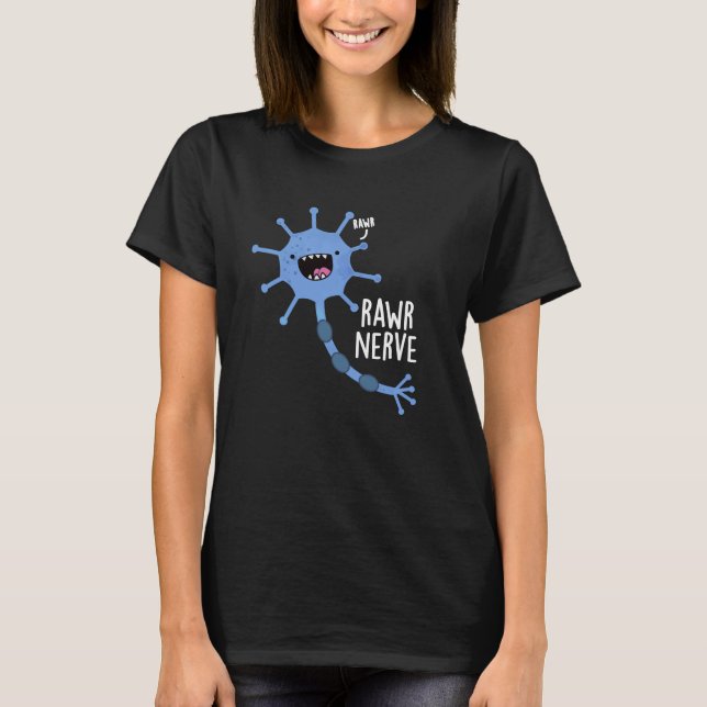 Rawr Nerve Funny Neurve Nerve Pun Mörk BG T Shirt (Framsida)