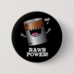 Rawr Power Funny Battery Pun Mörk BG Knapp