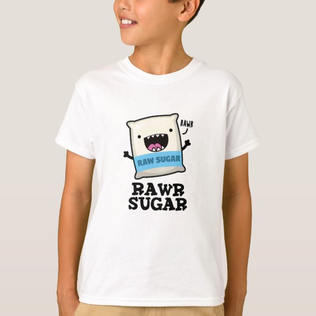 Rawr Sugar Funny Food Pun T Shirt (Framsida)