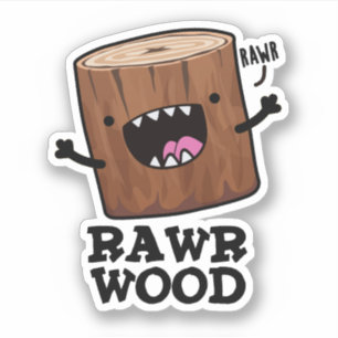 Rawr Wood Funny Nature Pun Klistermärken