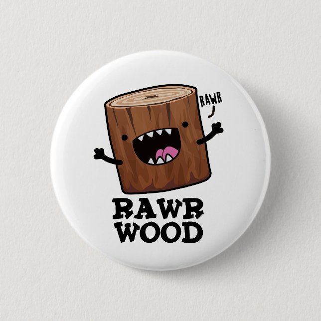 Rawr Wood Funny Nature Pun Knapp (Framsida)