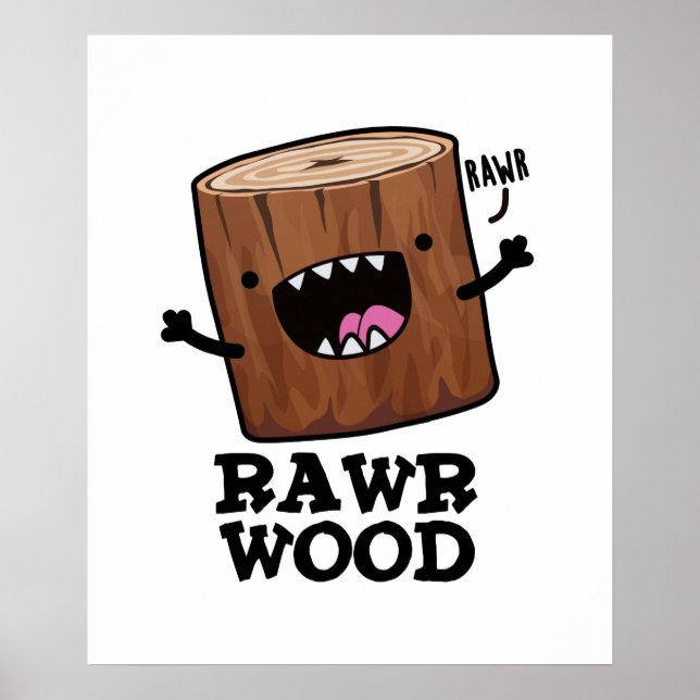 Rawr Wood Funny Nature Pun Poster (Framsidan)