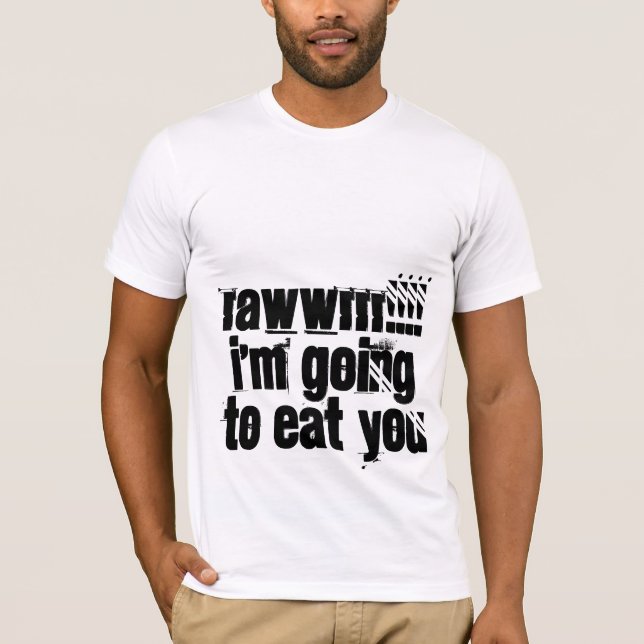 RAWWRRR!!!! mig förmiddag som går att äta dig T-shirt (Framsida)
