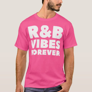 Rb Vibes Forever T Shirt