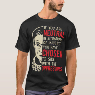 RBG/Demond Tutu-modulen - om du är Neutralt ... T Shirt