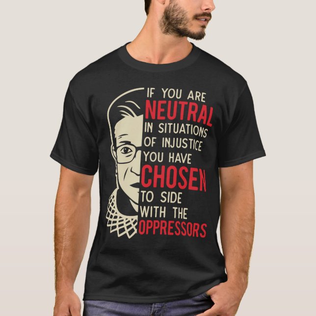 RBG/Demond Tutu-modulen - om du är Neutralt ... T Shirt (Framsida)