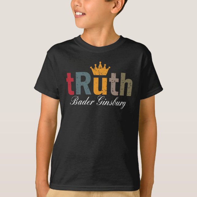 RBG - Ruth Bader Ginsburg Truth Krona T Shirt (Framsida)