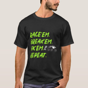 RC Cars Tävling'Em Break'Em Fix'Em Radio Kontrolle T Shirt