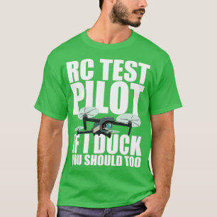 RC-testpilot om jag Anka ska vara 1 T Shirt