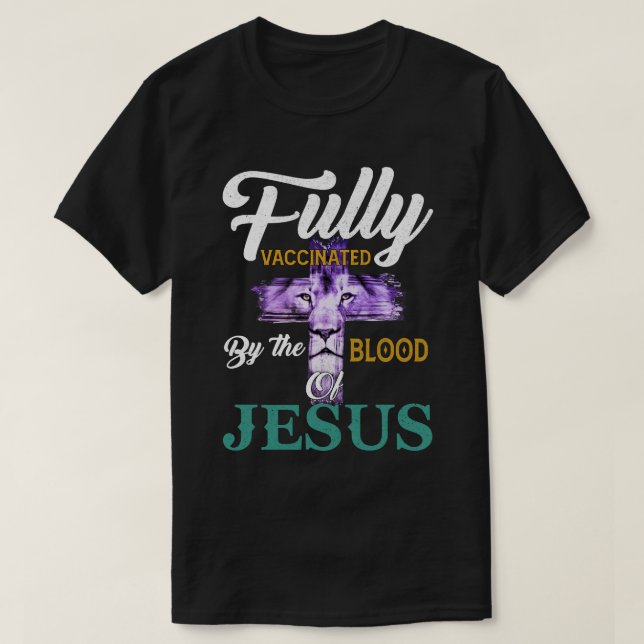 RD Fully Vaccinated By The Blood Of Jesus Lion God T Shirt (Design framsida)