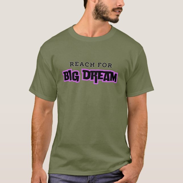 Reach For Big Dream! T Shirt (Framsida)
