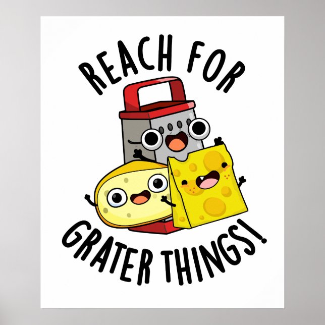 Reach for Grater Sak Funny Cheese Pun Poster (Framsidan)