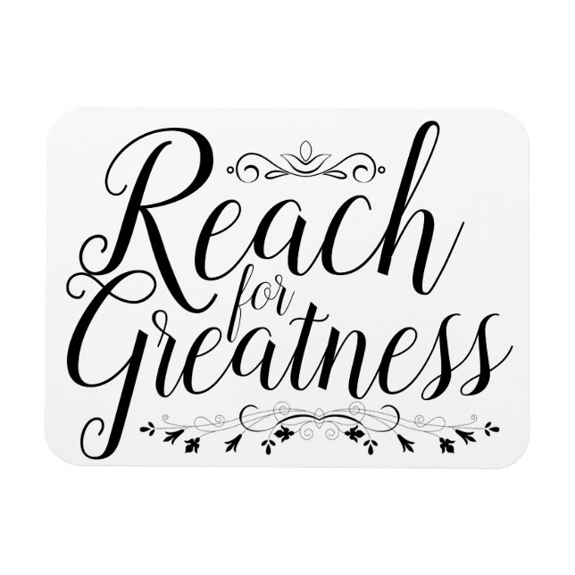 Reach for Greatness Calligraphy Magnet (Horisontell)