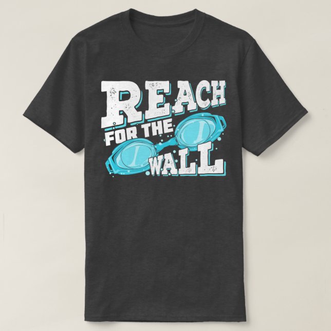 Reach for Wall Swimming Swimmer Gift T Shirt (Design framsida)