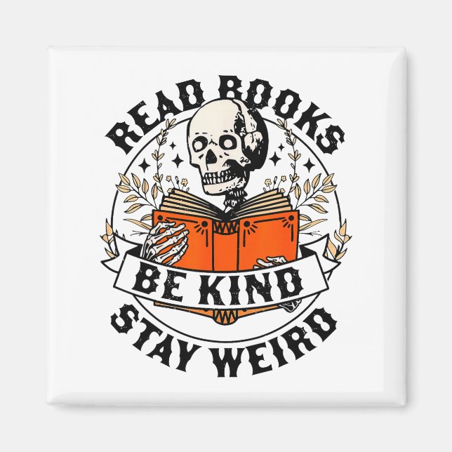 Read Books Be Kind Stay Weird Skeleton Reading Hal Magnet (Framsidan)