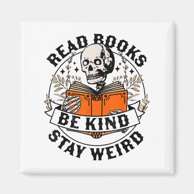 Read Books Be Kind Stay Weird Skeleton Reading Hal Magnet (Framsidan)