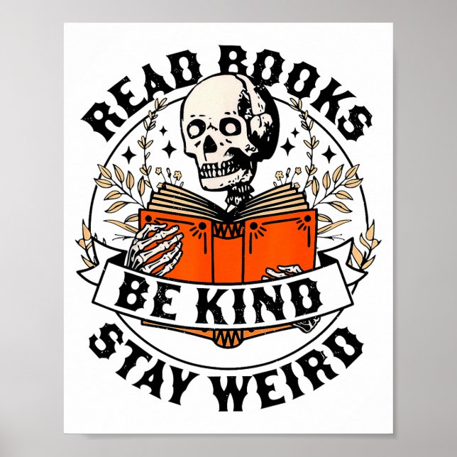 Read Books Be Kind Stay Weird Skeleton Reading Hal Poster (Framsidan)