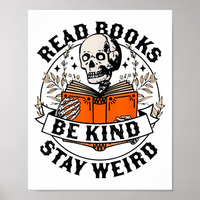 Read Books Be Kind Stay Weird Skeleton Reading Hal Poster (Framsidan)