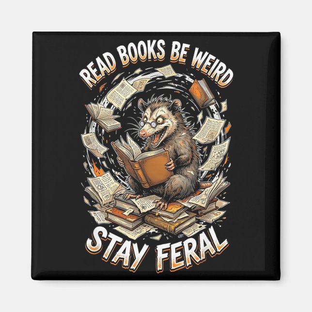 Read books be weird stay feral funny opossum magnet (Framsidan)