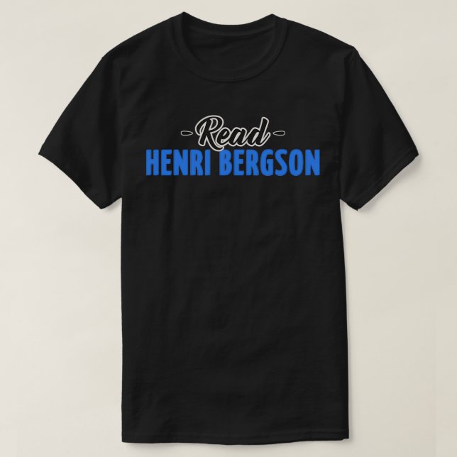 Read Henri Bergson Funny Gift Philosophy Bokar Rea T Shirt (Design framsida)