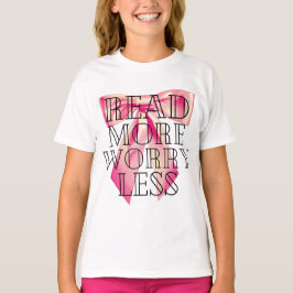 Read More Worry Less Coquette Pink Bow T Shirt
