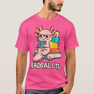 Readalotl T Shirt