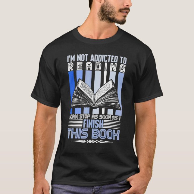 Reader Bok I är inte Beroende för läsning T Shirt (Framsida)