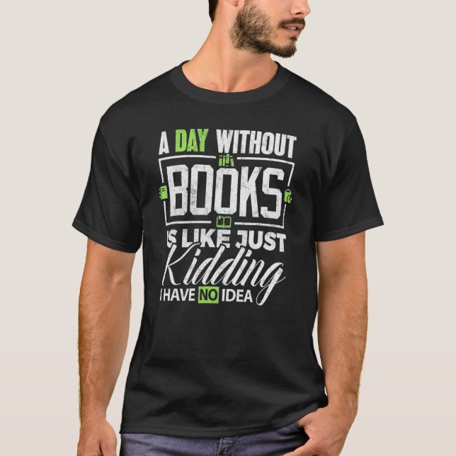 Reading A Day Without Reading Book Readers T Shirt (Framsida)