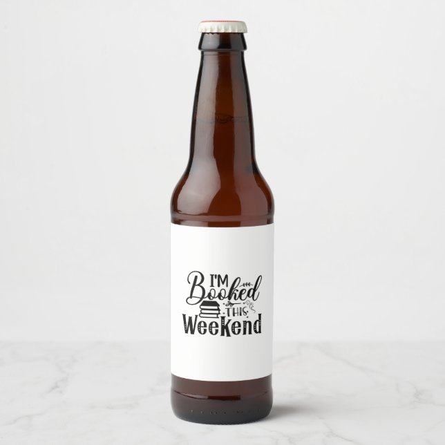 Reading Art I'm Booked This Weekend Ölflaska Etikett (Framsida)