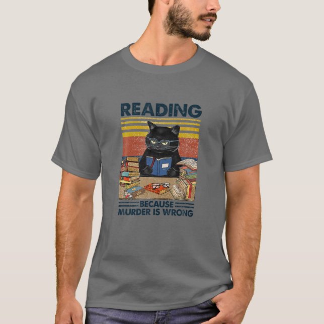 Reading Because Murder Is Wrong Funny For Cat Love T Shirt (Framsida)