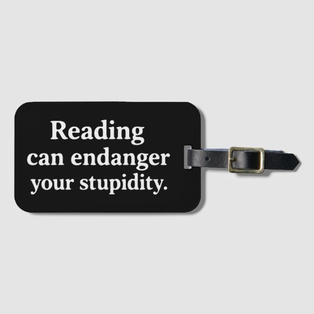 Reading can endanger your stupidity bagagebricka (Framsida horisontal)
