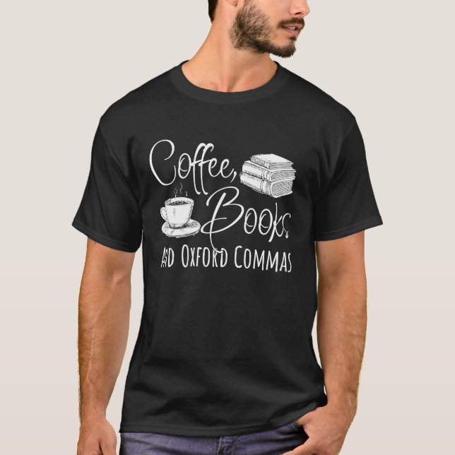 Reading Coffee Books And Oxford Commas T Shirt (Framsida)