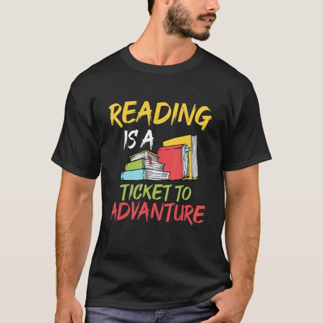 Reading Is A Ticket To Adventure Book Reading T Shirt (Framsida)