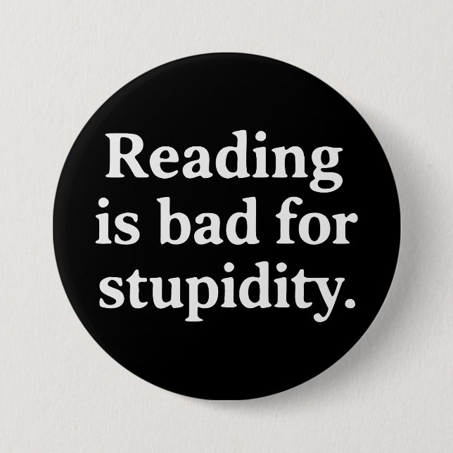 Reading is bad for stupidity knapp (Framsida)