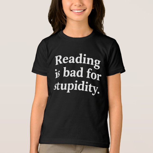Reading is bad for stupidity t shirt (Framsida)