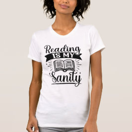 Reading Is My Sanity Book Lover Quote Typography T Shirt