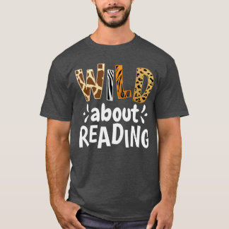 Reading Lover Apparel Wild About Reading Reading B T Shirt