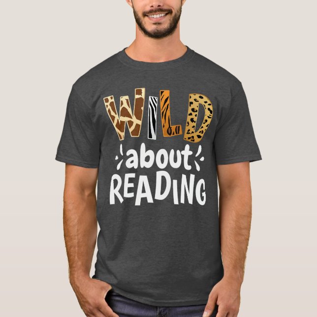 Reading Lover Apparel Wild About Reading Reading B T Shirt (Framsida)