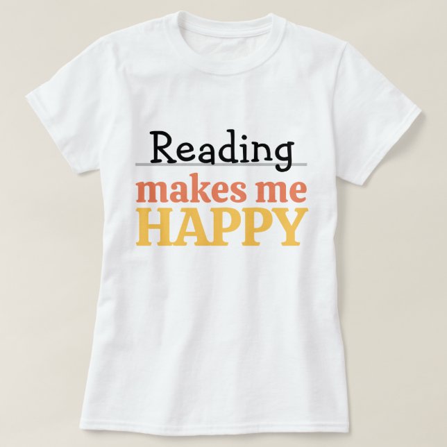 Reading Makes Me Happy Quote Vibrant Book Worm T Shirt (Design framsida)