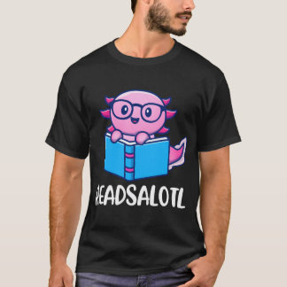 Readsalotl Funny Cute Axolotl Reading Bok T Shirt