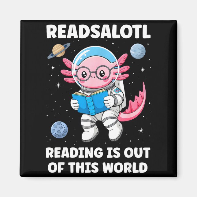 Readsalotl-läsning är utanför denna värld  magnet (Framsidan)