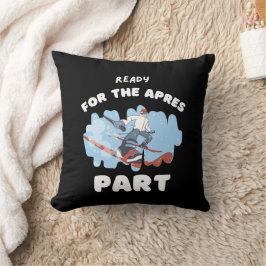 Ready For the apres part Mug for skiing lovers Kudde