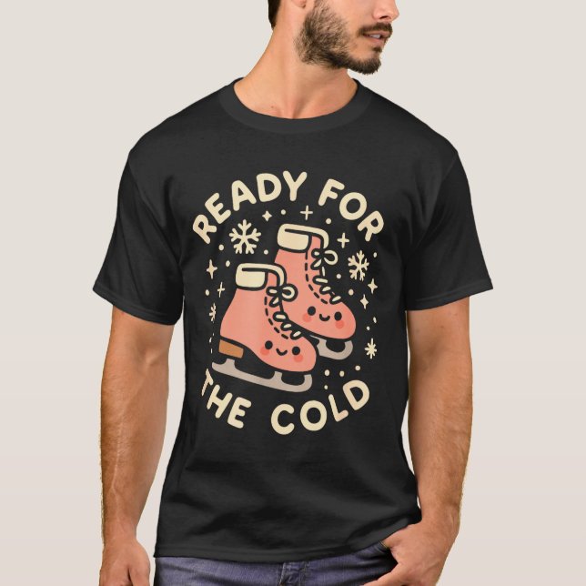 Ready For The Cold Funny Cute Ice Skates  T Shirt (Framsida)