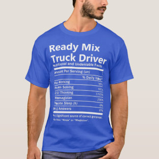 Ready Mix Truck Driver Nutrition Factors Job Gift T Shirt