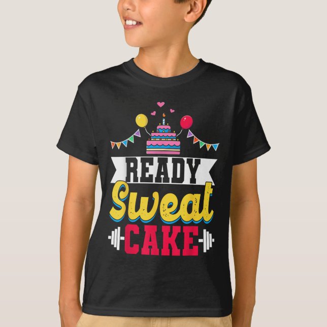 Ready Sweat Cake Womens Gym Fitness Workout Birthd T Shirt (Framsida)