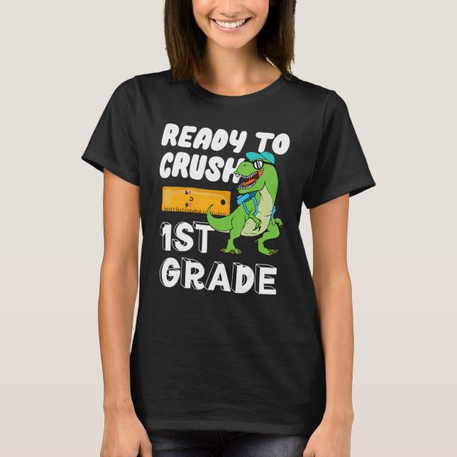 Ready To Crush 1st Grade  Dinosaur Back To School  T Shirt (Framsida)