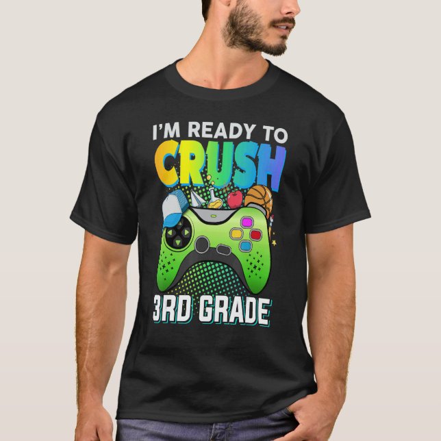 Ready to crush 3rd grade third video gamer first d t shirt (Framsida)