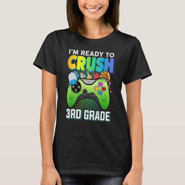 Ready to crush 3rd grade third video gamer first d t shirt (Framsida)