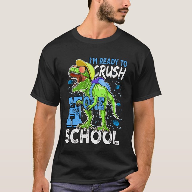 Ready To Crush Homeschool T Rex Dinosaur Back to S Shirt (Framsida)