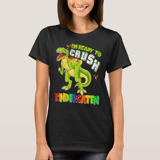 Ready To Crush Kindergarten Dinosaur Back To Schoo T Shirt (Framsida)
